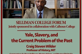A Conversation with Steven Wilder: Yale, Slavery, and the Current Problem of the Past